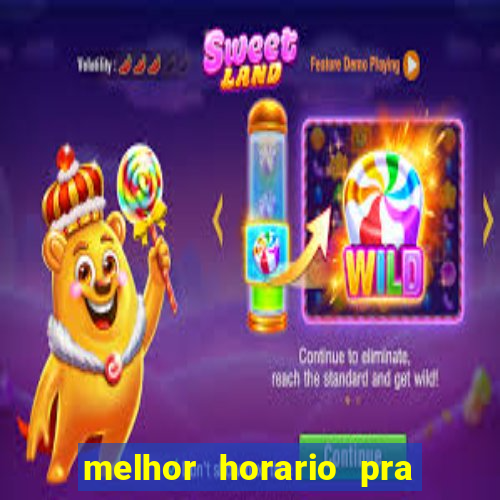 melhor horario pra jogar fortune tiger